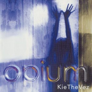 Leia mais sobre o artigo Você Precisa Ouvir: Kiethevez – Opium (1997)