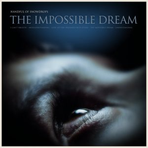 Leia mais sobre o artigo Handful of Snowdrops – The Impossible Dream [EP]