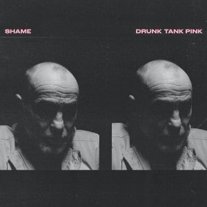 Read more about the article Shame – Drunk Tank Pink