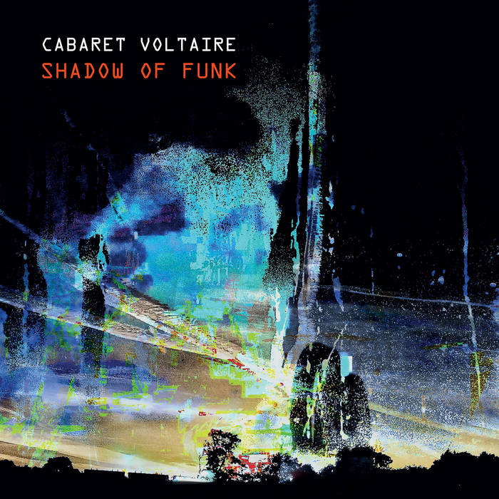 Cabaret Voltaire lança novo EP “Shadow of Funk”