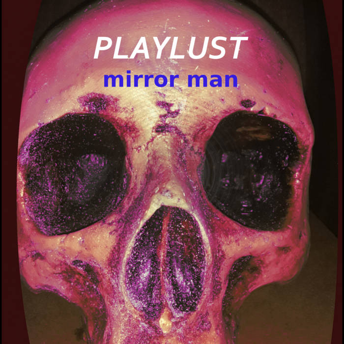 Leia mais sobre o artigo Projeto terror/industrial Playlust lança novo EP “Mirror Man”