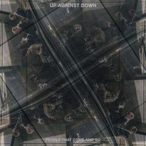 Leia mais sobre o artigo Up Against Down: projeto pós-punk reinicia os trabalhos com o single e vídeo “People That Come And Go”