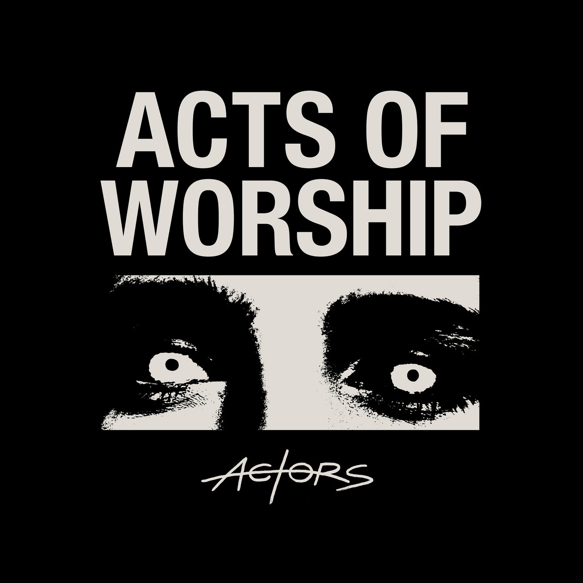 Actors – Acts of Worship