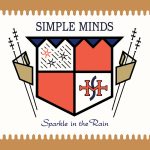 Simple Minds: neste dia, em 1984, “Sparkle in the Rain” era lançado