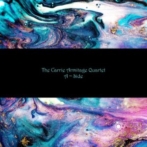Read more about the article The Carrie Armitage Quartet – A Side