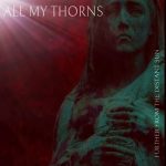 All My Thorns – Further From The Distant Sun
