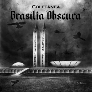 Leia mais sobre o artigo Brasília Obscura: ouça coletânea com bandas góticas da capital do Brasil
