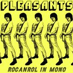 Pleasants – Rocanrol In Mono